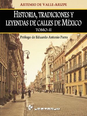 cover image of Historia, tradiciones y leyendas de calles de México. Vol 2